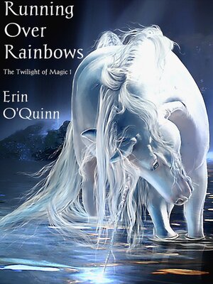 cover image of Running Over Rainbows (Twilight of Magic 1)